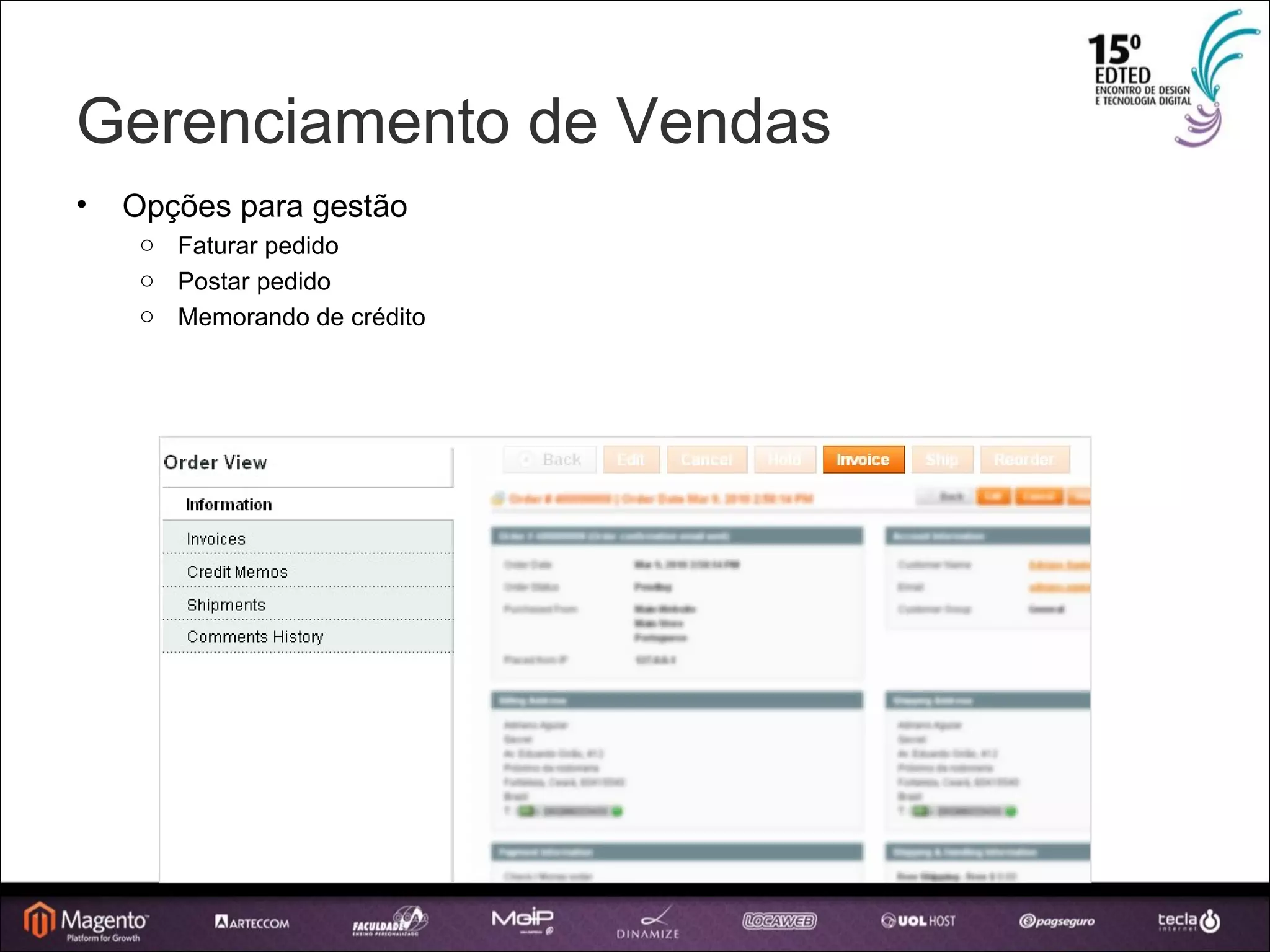 Gerenciamento de Vendas Opções para gestão Faturar pedido Postar pedido Memorando de crédito 