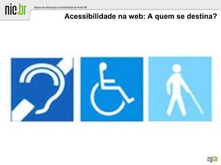 Acessibilidade na web: A quem se destina?
 