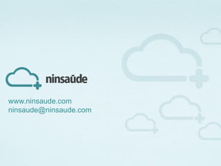 www.ninsaude.com
ninsaude@ninsaude.com
 