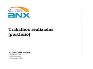 STUDIO ANX Internet Criação de Sites Sistemas Online Hospedagem Web Trabalhos realizados (portfólio)‏ 
