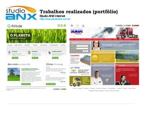 Trabalhos realizados (portfólio)‏ Studio ANX Internet http://www.studioanx.com.br 
