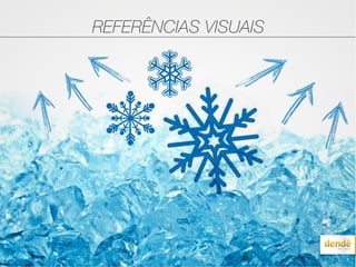 REFERÊNCIAS VISUAIS
 