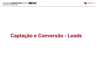 Captação e Conversão - Leads
 