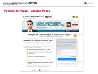 Páginas de Pouso – Landing Pages
Reciprocidade
Escassez
Autoridade
 