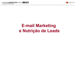 E-mail Marketing
e Nutrição de Leads
 