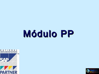 Módulo PP

 
