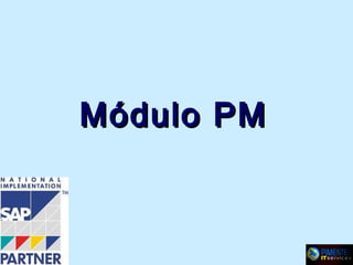Módulo PM

 