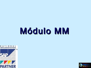 Módulo MM

 