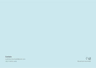 Contato
suahistoriacontada@gmail.com
+55 11 99974 4433 @suahistoriacontada
 