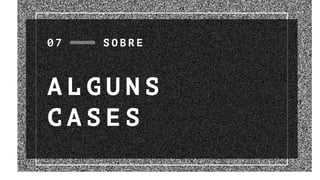 A L G U N S
C A S E S
0 7 S O B R E
 