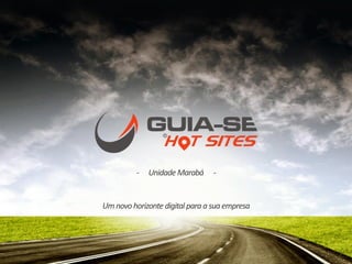-

Unidade Marabá

-

Um novo horizonte digital para a sua empresa

 