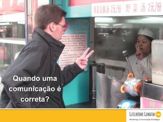Your Logo
Quando uma
comunicação é
correta?
 