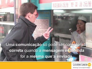 Your Logo
Uma comunicação só pode ser considerada
correta quando a mensagem entendida
for a mesma que a enviada.
 