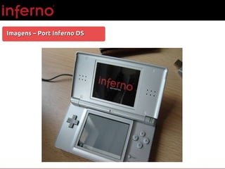 Imagens – Port Inferno DSImagens – Port Inferno DS
 