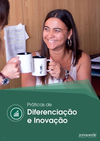 Práticas de
Diferenciação
e Inovação
12
 