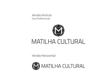 VersãoVertical
Uso Preferencial
Versão Horizontal
 