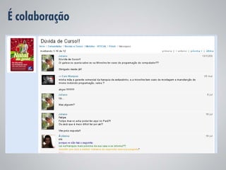 É colaboração
 