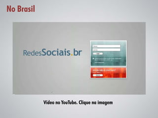 No Brasil




            Vídeo no YouTube. Clique na imagem
 
