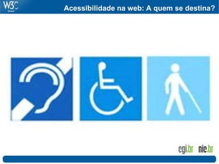 Acessibilidade na web: A quem se destina?
 