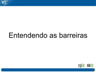 Entendendo as barreiras
 
