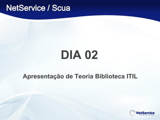 DIA 02 Apresentação de Teoria Biblioteca ITIL 