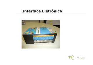 Interface Eletrônica
 