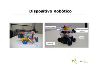 Dispositivo Robótico
 