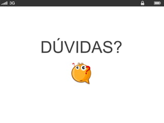 DÚVIDAS?
 