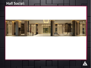 Hall Social:
 