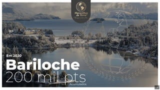 Bariloche
200 mil ptsAcumulados
19
Em 2020
 