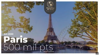 Paris
500 mil ptsAcumulados
21
Em 2020
 