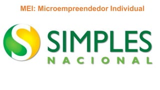 MEI: Microempreendedor Individual
 
