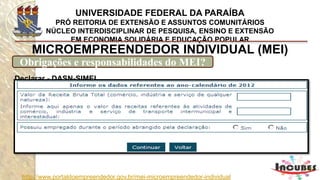 http://www.portaldoempreendedor.gov.br/mei-microempreendedor-individual
MICROEMPREENDEDOR INDIVIDUAL (MEI)
Como se inscrever?
 