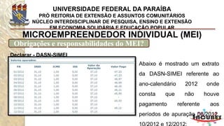 http://www.portaldoempreendedor.gov.br/mei-microempreendedor-individual
MICROEMPREENDEDOR INDIVIDUAL (MEI)
Como se inscrever?
 