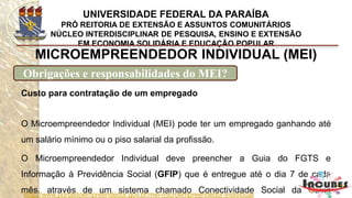 http://www.portaldoempreendedor.gov.br/mei-microempreendedor-individual
MICROEMPREENDEDOR INDIVIDUAL (MEI)
Como se inscrever?
 