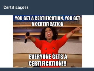 Certificações
 