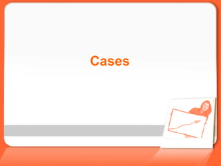 Cases 