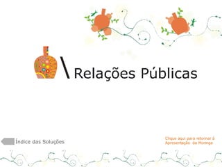 Índice das Soluções Clique aqui para retornar à  Apresentação  da Moringa 