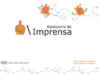 Índice das Soluções Clique aqui para retornar à  Apresentação  da Moringa 