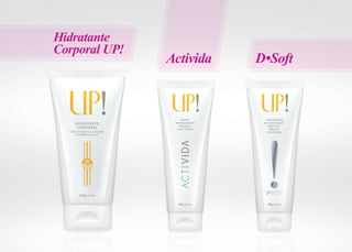 Activida D•Soft
Hidratante
Corporal UP!
 