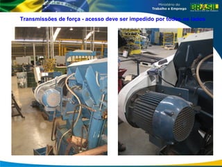 Transmissões de força - acesso deve ser impedido por todos os lados
 