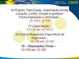 19 – Disposições Finais –
12.153 ate 12.155
 