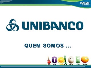 QUEM SOMOS ... 