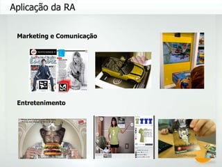 Aplicação da RA Marketing e Comunicação Entretenimento 