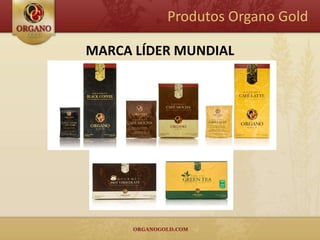Produtos Organo Gold

MARCA LÍDER MUNDIAL
 