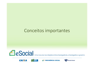 Conceitos importantes
 