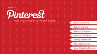 Pinterest Como uma Ferramenta de Marketing Digital: O que é e como funciona.