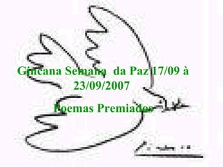 Gincana Semana  da Paz 17/09 à 23/09/2007  Poemas Premiados 