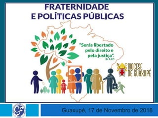 Guaxupé, 17 de Novembro de 2018
 