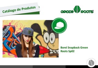 Boné Snapback Green
Roots Sp02
 